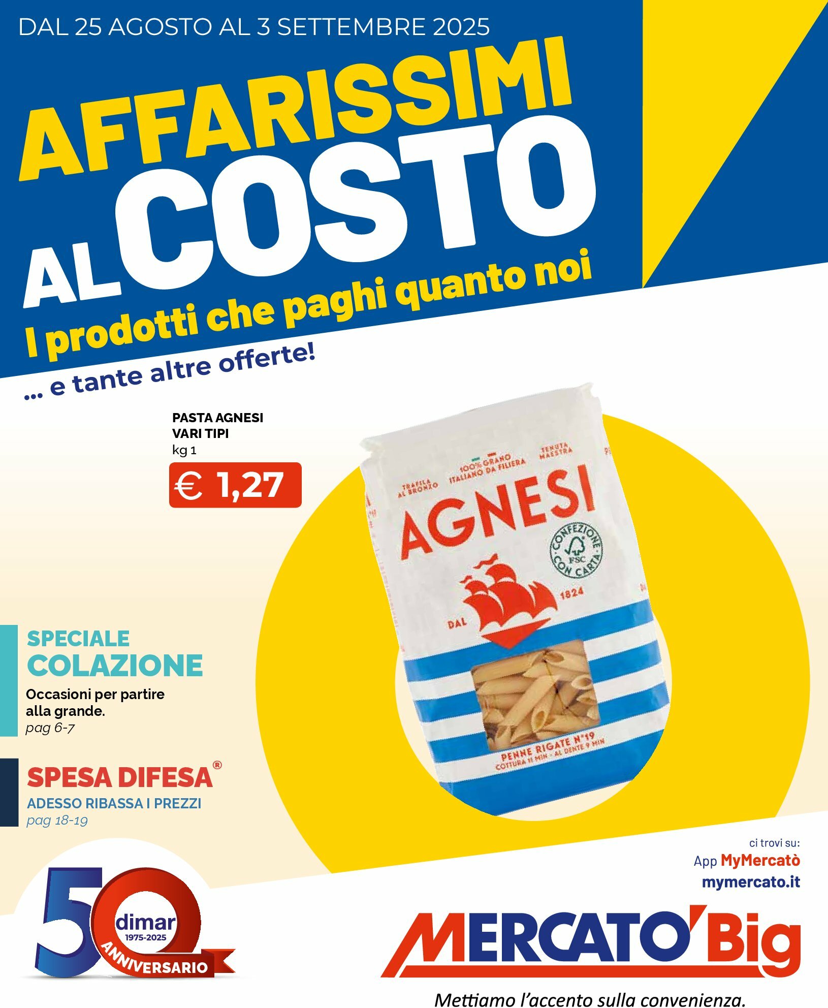 mercato-big - Volantino Mercatò Big - Affarissimi al costo valido dal 25/08 al 03/09 - page: 1