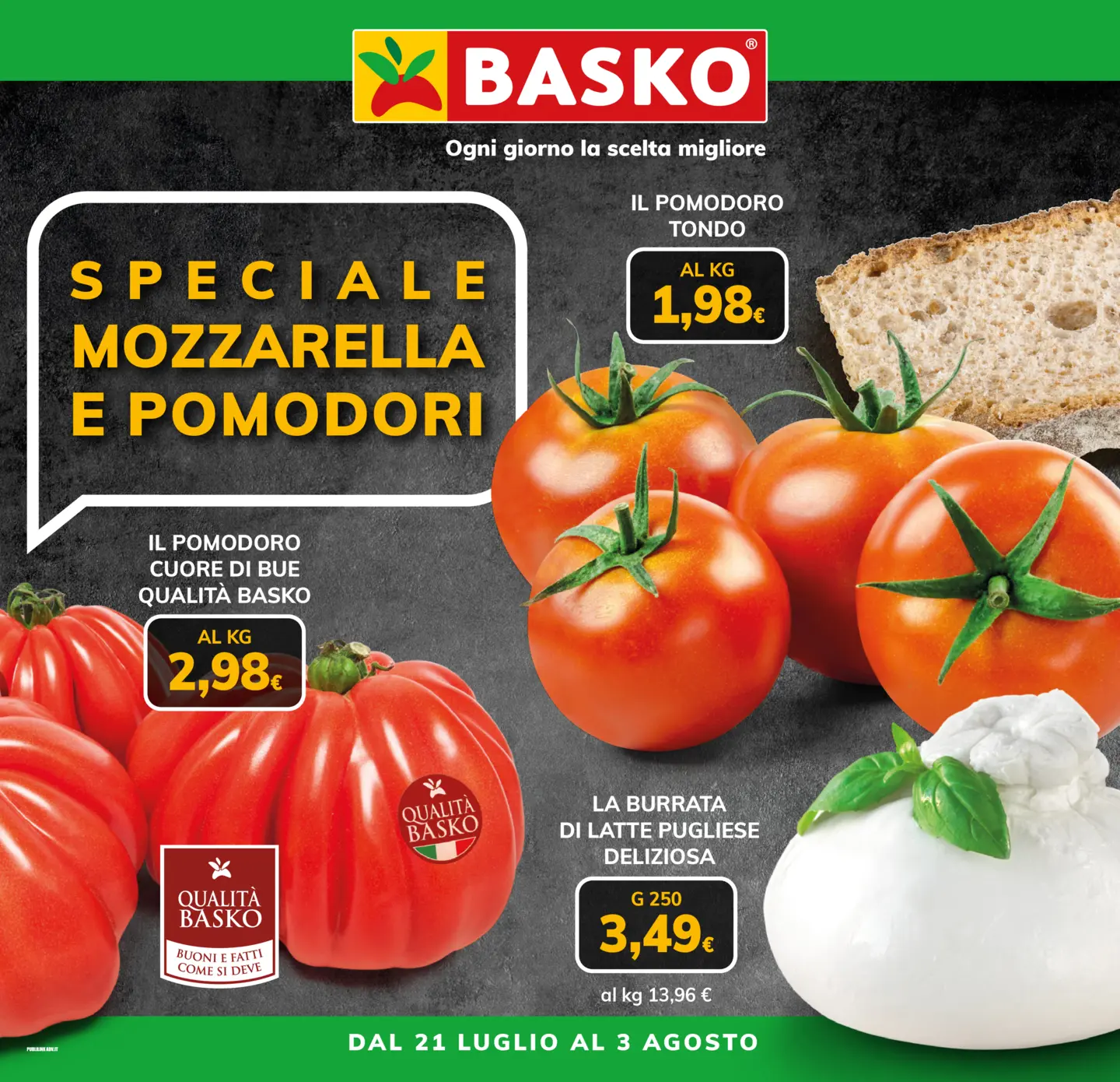 basko - Volantino attuale di Basko - Speciale pomodoro mozzarella valido dal martedì 21/07/2026 al lunedì 03/08/2026